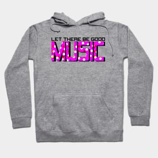 MUSIC #5 (LET THERE BE GOOD) Hoodie